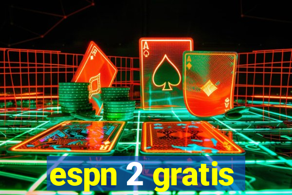 espn 2 gratis